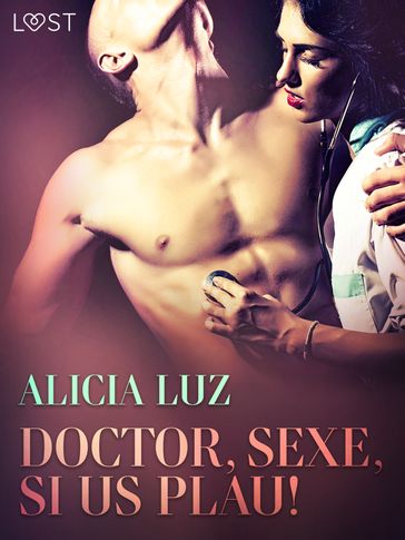 Doctor, sexe, si us plau! - Alicia Luz