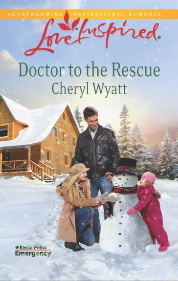 Doctor to the Rescue - Cheryl Wyatt