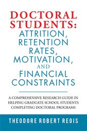 Doctoral Students: Attrition, Retention Rates, Motivation, and Financial Constraints