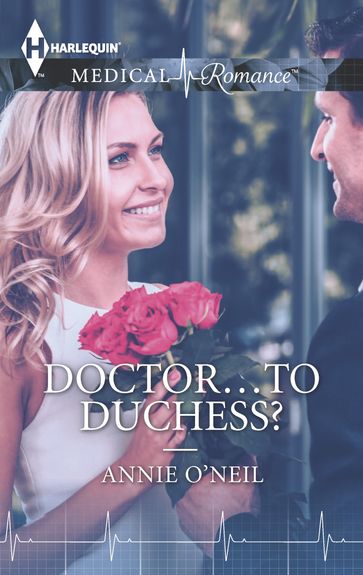 Doctor...to Duchess? - Annie O
