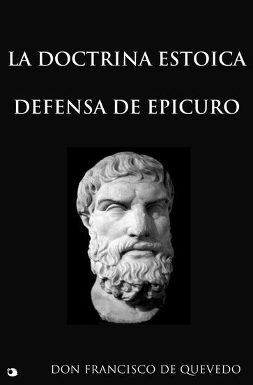 La Doctrina Estoica. Defensa de Epicuro - Don Francisco de Quevedo