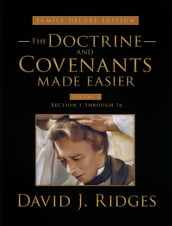 Doctrine and Covenants Made Easier Volume 1
