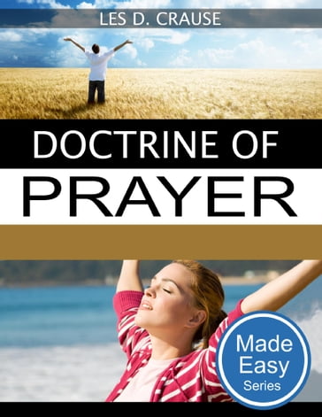 Doctrine of Prayer Made Easy - Les D. Crause