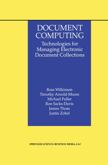 Document Computing - Ron Sacks-Davis - Justin Zobel - James Thom - Michael Fuller - Timothy Arnold-Moore - Ross Wilkinson