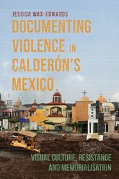 Documenting Violence in Calderón