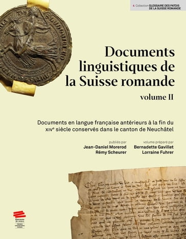 Documents linguistiques de la Suisse romande, volume II - Lorraine Fuhrer - Bernadette Gavillet - Jean-Daniel Morerod - Rémy Scheurer