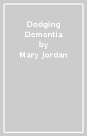Dodging Dementia