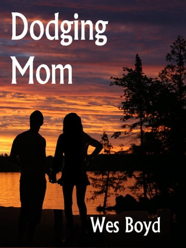 Dodging Mom - Wes Boyd