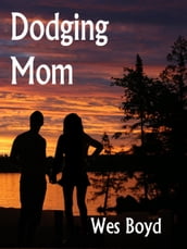 Dodging Mom