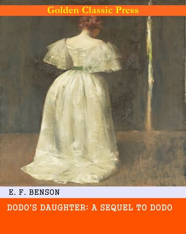 Dodo's Daughter: A Sequel to Dodo - E. F. Benson