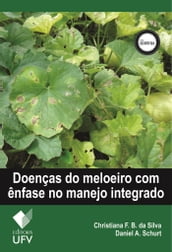 Doenças do meloeiro com ênfase no manejo integrado - Editora UFV