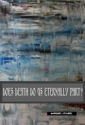 Does Death Do Us Part Eternally?