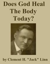 Does God Heal the Body Today?