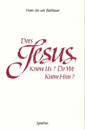 Does Jesus Know Us?
