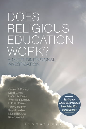 Does Religious Education Work? - Dr Karen J. Wenell - Dr L. Philip Barnes - Dr Nicole Bourque - Mr David Lundie - Mr Kevin Lowden - Professor James C. Conroy - Professor Robert A. Davis - Professor Tony Gallagher - Professor Vivienne Baumfield