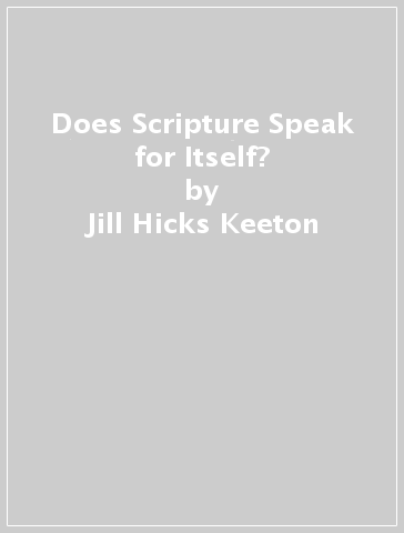 Does Scripture Speak for Itself? - Jill Hicks Keeton - Cavan Concannon