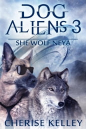 Dog Aliens 3: She Wolf Neya