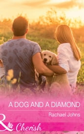 A Dog And A Diamond (The McKinnels of Jewell Rock, Book 1) (Mills & Boon Cherish)