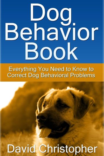 Dog Behavior Book - David Christopher