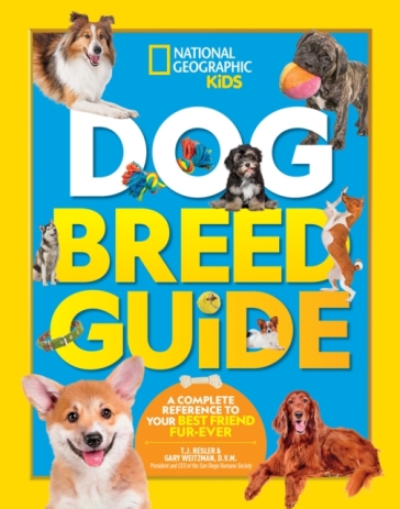 Dog Breed Guide - National Geographic Kids - TJ Resler - Dr. Gary Weitzman