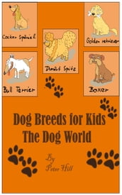 Dog Breeds For Kids: The Dog World