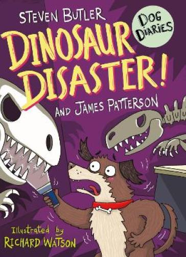 Dog Diaries: Dinosaur Disaster! - Steven Butler - James Patterson
