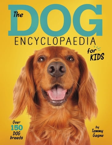 Dog Encyclopaedia for Kids - Tammy Gagne