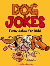 Dog Jokes: Funny Jokes for Kids!