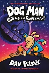 Dog Man 9: Grime and Punishment: from the bestselling creator of Captain Underpants