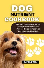 Dog Nutrient Cookbook