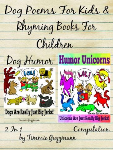Dog Poems For Kids: Rhyming Books For Children - Dog & Unicorn Jerks - Timmie Guzzmann