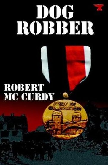 Dog Robber: Jim Colling Adventure Series Book I - Robert McCurdy