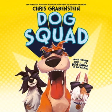 Dog Squad - Chris Grabenstein