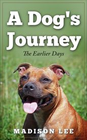 A Dog s Journey-The Earlier Days