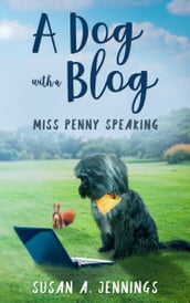 A Dog with a Blog - Miss Penny Speaking