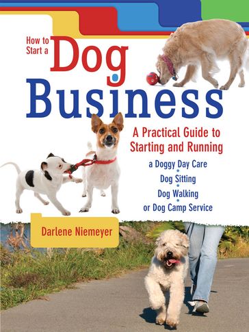 How to Start a Dog Business - Darlene Niemeyer