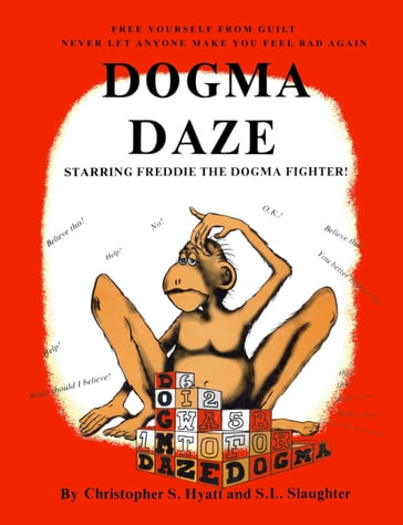 Dogma Daze - Christopher S. Hyatt - S.L. Slaughter
