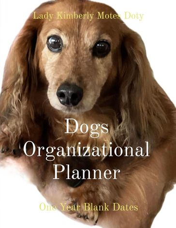 Dogs Organizational Planner - Lady Kimberly Motes Doty