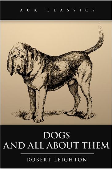Dogs and All About Them - Robert Leighton