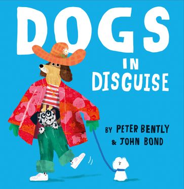 Dogs in Disguise - Peter Bently