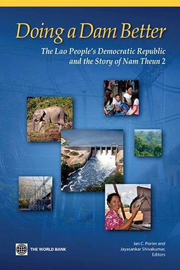 Doing A Dam Better: The Lao People's Democratic Republic And The Story Of Nam Theun 2 - Porter Ian C. - Shivakumar Jayasankar