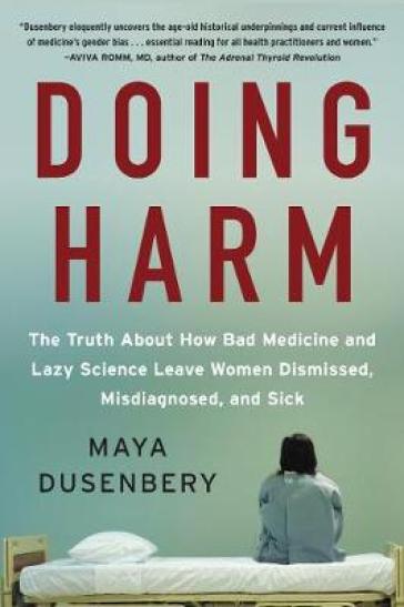 Doing Harm - Maya Dusenbery
