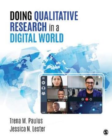 Doing Qualitative Research in a Digital World - Trena M. Paulus - Jessica Nina Lester