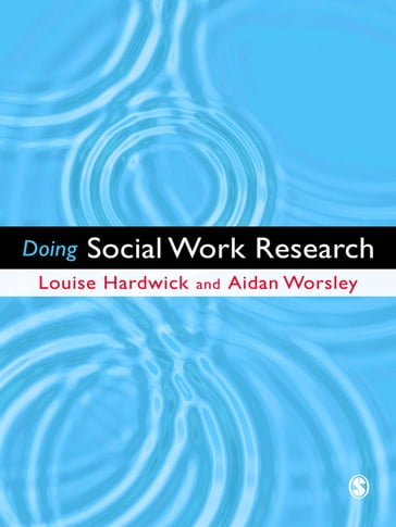 Doing Social Work Research - Aidan Worsley - Louise Hardwick