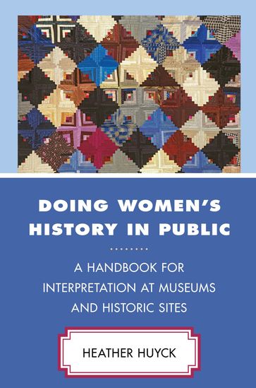 Doing Women's History in Public - Heather Huyck