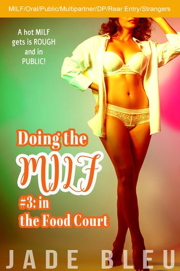 Doing the MILF #3: in the Food Court - Jade Bleu