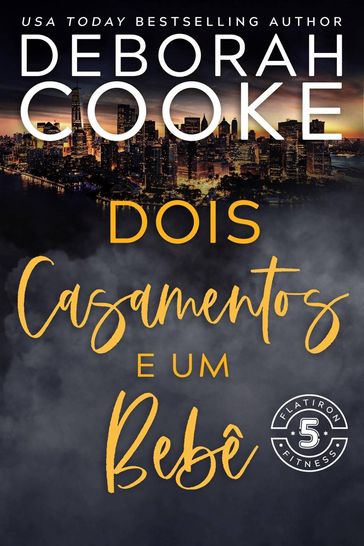 Dois Casamentos e Um Bebê - Deborah Cooke