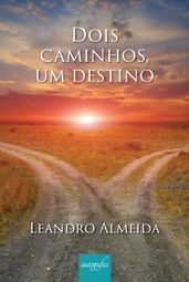 Dois caminhos, um destino