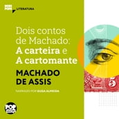 Dois contos de Machado: A carteira + A cartomante