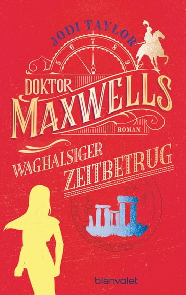 Doktor Maxwells waghalsiger Zeitbetrug - Jodi Taylor